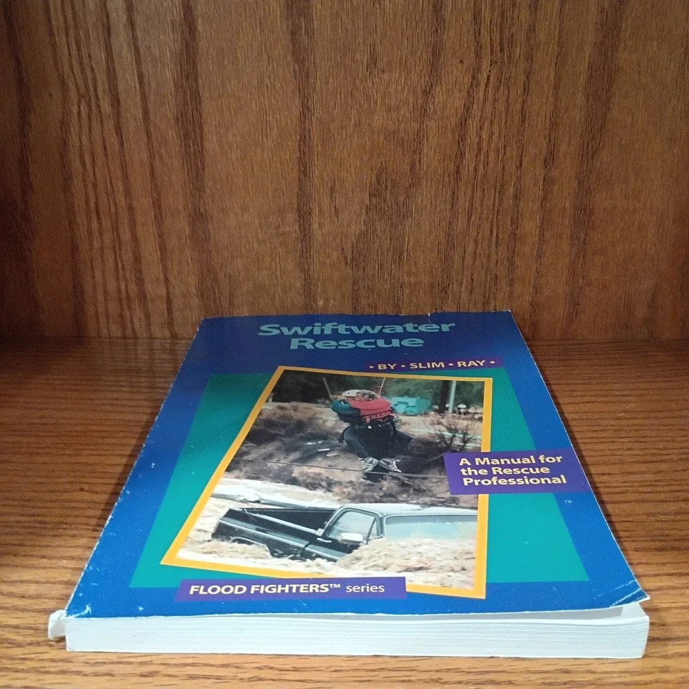 Swiftwater Rescue: A Manual for the Rescue Professional by Slim Ray